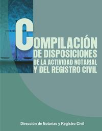 Compilación de Disposiciones de la Dirección de Notarias y Registros Civiles Año 2006-2011